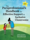 The Paraprofessional's Handbook for Effective Support in Inclusive Classrooms - Book