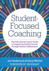 Student-Focused Coaching : The Instructional Coach's Guide to Supporting Student Success through Teacher Collaboration - Book