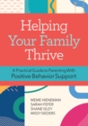Helping Your Family Thrive : A Practical Guide to Parenting With Positive Behavior Support - Book