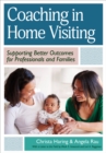 Coaching in Home Visiting : Supporting Better Outcomes for Professionals and Families - eBook