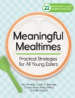 Meaningful Mealtimes : Practical Strategies for All Young Eaters - Book