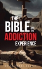 The Bible and the Addiction Experience - eBook