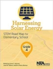 Harnessing Solar Energy, Grade 4 : STEM Road Map for Elementary School - Book