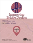 Improving Bridge Design : STEM Road Map for Middle School, Grade 8 - Book
