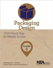 Packaging Design : STEM Road Map for Middle School, Grade 6 - Book