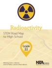 Radioactivity : Grade 11 STEM Road Map for High School - Book