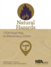 Natural Hazards, Grade 2 : STEM Road Map for Elementary School - Book