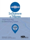 Influence of Waves, Grade 1 : STEM Road Map for Elementary School - Book