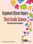 Argument-Driven Inquiry in Third-Grade Science : Three-Dimensional Investigations - Book