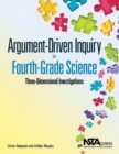 Argument-Driven Inquiry in Fourth-Grade Science : Three-Dimensional Investigations - Book