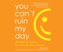 You Can't Ruin My Day - eAudiobook