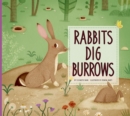 Rabbits Dig Burrows : Animal Builders - Book