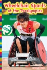 Wheelchair Sports at the Paralympics : Paralympic Sports - Book