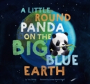 A Little Round Panda on the Big Blue Earth - Book