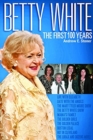 Betty White : The First 100 Years - Book