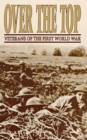 Over The Top : Veterans of the First World War - Book