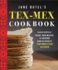 Jane Butel's Tex-Mex Cookbook : Classic Recipes of Texas, New Mexico, and Arizona - Book