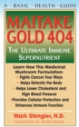 Maitake Gold 404 : The Ultimate Immune Supplement - Book