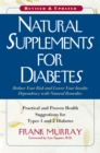 Natural Supplements for Diabetes : Practical and Proven Health Suggestions for Types 1 and 2 Diabetes - Book