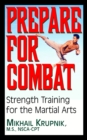 Prepare for Combat : Strength Training for the Martial Arts - Book