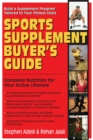 Sports Supplement Buyer's Guide : Complete Nutrition for Your Active Lifestyle - Book