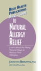 User's Guide to Natural Allergy Relief : Learn about the Many Natural Ways to Reduce Your Allergies - Book