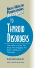 User's Guide to Thyroid Disorders : Natural Ways to Keep Your Body from Dragging You Down - Book