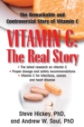 Vitamin C: The Real Story : The Remarkable and Controversial Healing Factor - Book