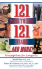 121 Ways to Live 121 Years . . . And More : Prescriptions for Longevity - Book