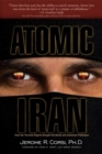 Atomic Iran : How the Terrorist Regime Bought the Bomb and American Politicians - Book