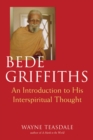 Bede Griffiths : An Introduction to His Spiritual Thought - Book