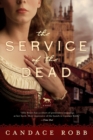 The Service of the Dead : A Novel - Book
