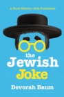 The Jewish Joke : A Short History-with Punchlines - Book