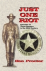 Just One Riot : Episodes of Texas Rangers in the 20th Century - eBook