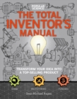 The Total Inventor's Manual : Transform Your Idea into a Top-Selling Product - eBook