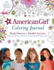 American Girl Coloring Journal : Playful Patterns & Mindful Activities Inspired by Your Favorite American Girl Characters - Book