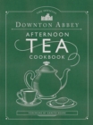 The Official Downton Abbey Afternoon Tea Cookbook - eBook