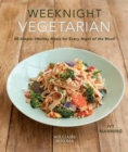 Weeknight Vegetarian : Simple Healthy Meals for Every Night of the Week - Book