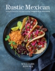 Rustic Mexican : Authentic Flavors for Everyday Cooking - eBook