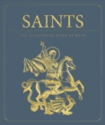 Saints: The Illustrated Book of Days : 365 Days of Inspiration from the Lives of Saints - Book