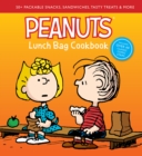 Peanuts Lunch Bag Cookbook : 50+ Packable Snacks, Sandwiches, Tasty Treats & More - eBook