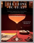 I'll Drink to That! Broadway Cocktails - Book