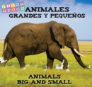 Animales grandes y pequenos : Animals Big and Little - eBook