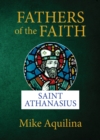 Fathers of the Faith : Saint Athanasius - eBook