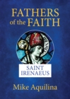Fathers of the Faith : Saint Irenaeus - eBook