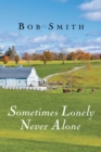 Sometimes Lonely Never Alone - eBook