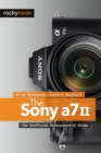 The Sony A7 II : The Unofficial Quintessential Guide - eBook