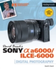 David Busch’s Sony Alpha a6000/ILCE-6000 Guide to Digital Photography - Book