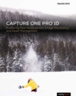 Capture One Pro 10 : Mastering Raw Development, Image Processing, and Asset Management - Book