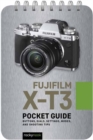 Fujifilm X-T3: Pocket Guide : Buttons, Dials, Settings, Modes, and Shooting Tips - Book